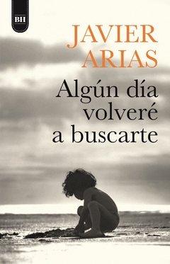 Algún día volveré a buscarte JAVIER ARIAS