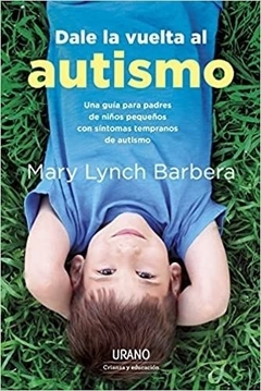 Dale la vuelta al autismo BARBERA, MARY LYNCH