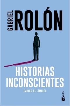 Historias inconscientes ROLÓN, GABRIEL