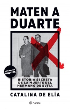 Maten a Duarte - Catalina De Elía