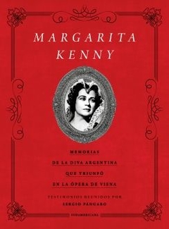 Margarita Kenny: Memorias de la diva argentina que triunfó en la Ópera de Viena SERGIO PANGARO
