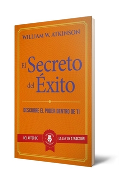 El Secreto del exito - William Atkinson