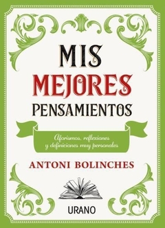 Mis mejores pensamientos BOLINCHES, ANTONI