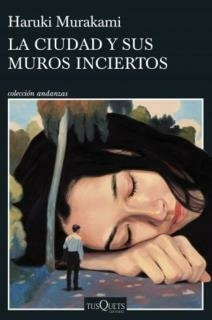 La ciudad y sus muros inciertos MURAKAMI, HARUKI