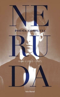 Poesía completa. Tomo 1 (1915-1947) NERUDA, PABLO