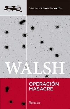 Operación masacre WALSH, RODOLFO
