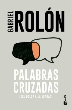 PALABRAS CRUZADAS - DEL DOLOR A LA VERDAD BOOKET ROLON, GABRIEL
