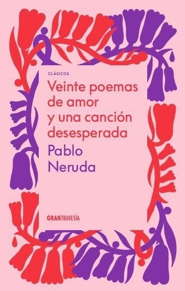 20 Poemas De Amor Y Una Cancion Desesperada PABLO, NERUDA
