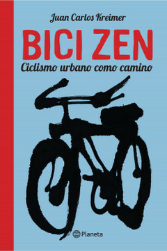 Bici Zen - Juan Carlos Kreimer (Nueva edición 10 años)