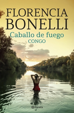 Caballo de fuego 2: Congo - Florencia Bonelli