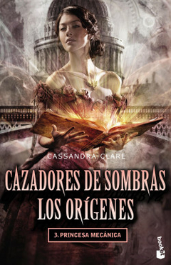 Cazadores de sombras: Los orígenes III CASSANDRA CLARE