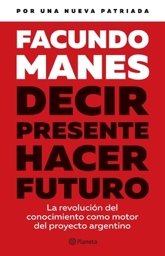 Decir presente. Hacer futuro (Edición 2023) - Facundo Manes