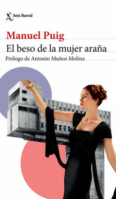 El beso de la mujer araña (Prólogo de Antonio Muñoz Molina) - Manuel Puig