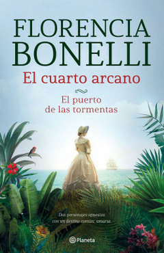 El cuarto arcano 2: El puerto de las tormentas - Florencia Bonelli