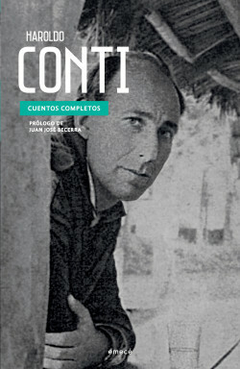 Haroldo Conti: Cuentos Completos - Haroldo Conti