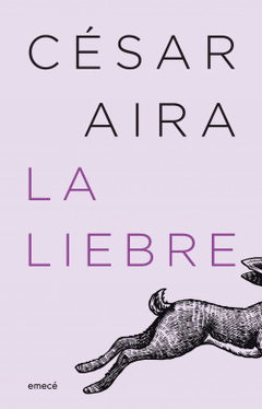 La liebre - César Aira