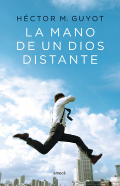 La mano de un dios distante - Héctor M. Guyot