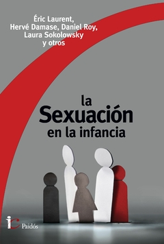 La Sexuación en la infancia - Eric Laurent, H. Damase, D. Roy y L. Sokolowsky