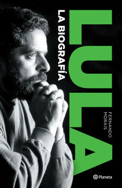 Lula: La biografía - Fernando Morais