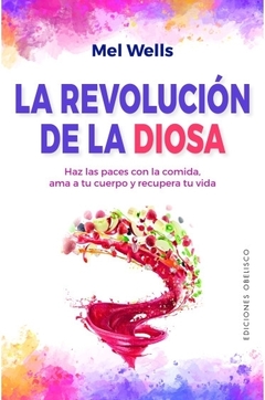 La Revolucion de la Diosa MEL WELLS