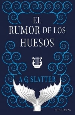 El rumor de los huesos SLATTER, A. G.