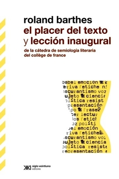 El placer del texto y leccion inaugural - Roland Barthes