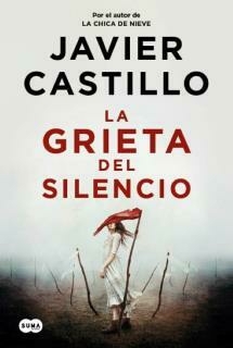 LA GRIETA DEL SILENCIO - CASTILLO, JAVIER