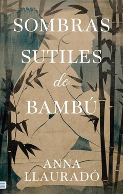 Sombras Sutiles De Bambú LLAURADO, ANNA