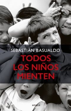 Todos los niños mienten SEBASTIAN BASUALDO