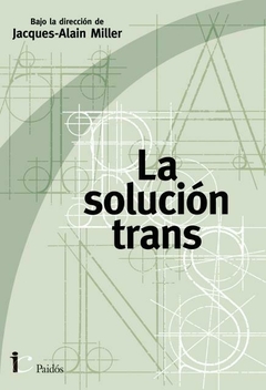 La solución trans MILLER, JACQUES-ALAIN