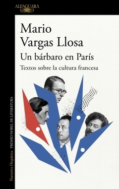 Un bárbaro en París.: Textos sobre la cultura francesa MARIO VARGAS LLOSA