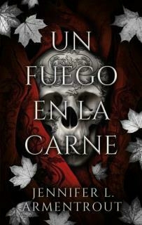 UN FUEGO EN LA CARNE - DE CARNE Y FUEGO 3 - ARMENTROUT, JENNIFER L.