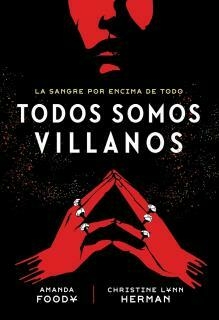 LA SANGRE POR ENCIMA DE TODO - TODOS SOMOS VILLANOS 1 - HERMAN, CHRISTINNE LYNN