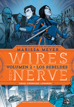 WIRES AND NERVE - LOS REBELDES (VOLUMEN 2) Novela Grafica - Marissa Meyer