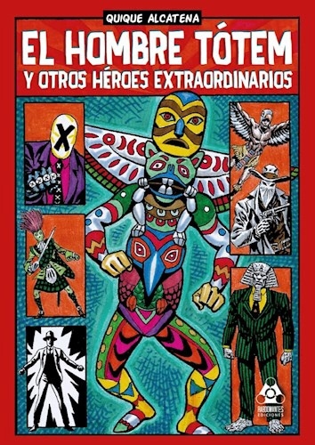 EL HOMBRE TOTEM Y OTROS HEROES EXTRAORDINARIOS