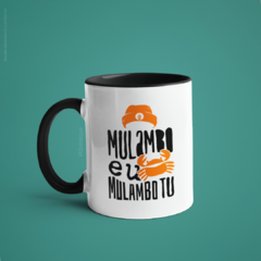 Caneca Mulambo Eu alça e interior coloridos - XiqueXique