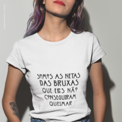 Camiseta Somos As Netas Das Bruxas