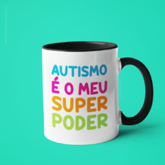 Caneca Autismo È O Meu Super Poder Alça e Interior Coloridos