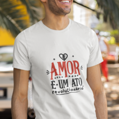 Imagem do Camiseta O Amor É Um Ato Revolucionário