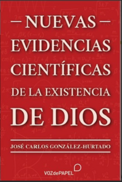 Nuevas evidencias científicas de la existencia de Dios