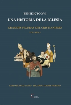 Benedicto XVI Una historia de la Iglesia I