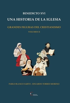 Benedicto XVI Una historia de la Iglesia II