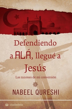 Defendiendo a Alá llegué a Jesús