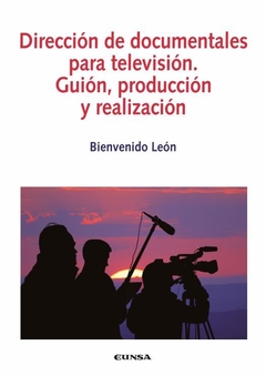 Dirección de documentales para televisión: guión, producción y realización