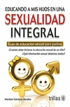 Educando a mis hijos en una sexualidad integral