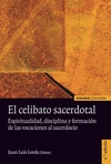 El celibato sacerdotal: Espiritualidad, disciplina y formación de las vocaciones al sacerdocio