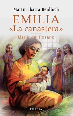 Emilia «La canastera», Mártir del Rosario