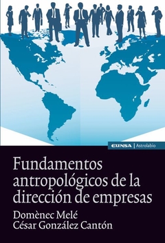 Fundamentos antropológicos de la dirección de empresas