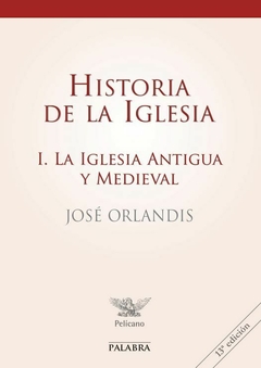 Historia de la Iglesia I. La Iglesia Antigua y Medieval
