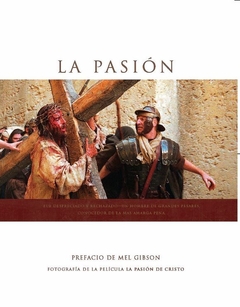 La Pasión de Cristo. Libro oficial de fotografías de la película dirigida por Mel Gibson